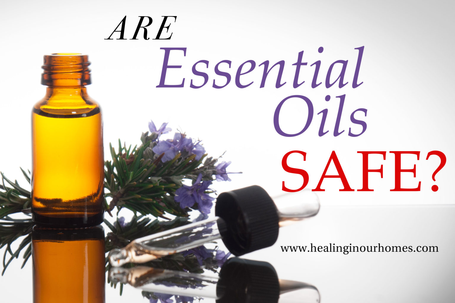 Are Essential Oils Safe? Top 10 Tips For Essential Oil Safety - Healing ...