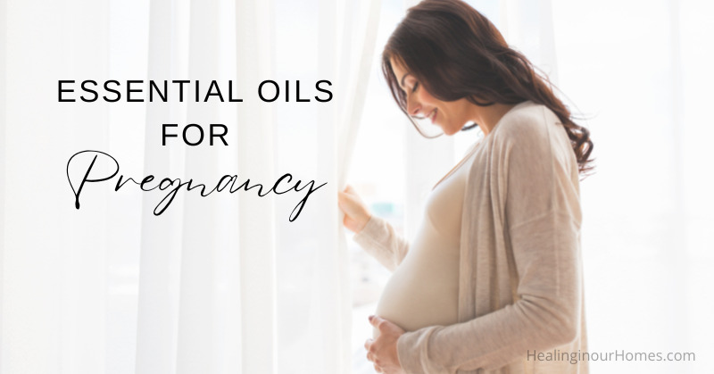 Essential Oils for Pregnancy: Part 1